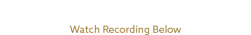 OUR LATEST ONLINE SEMINAR Watch Recording Below